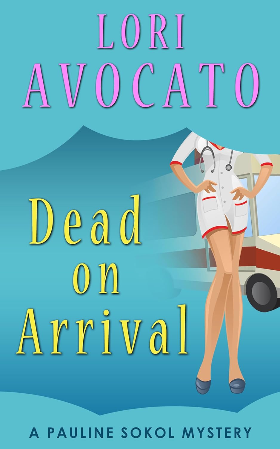 Dead on Arrival (Pauline Sokol Mysteries Book 6)