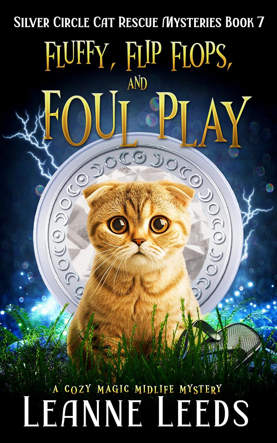 Fluffy, Flip Flops, and Foul Play: A Cozy Magic Midlife Mystery (Silver Circle Cat Rescue Mysteries Book 7)