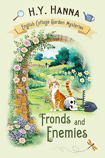 Fronds and Enemies (English Cottage Garden Mysteries ~ Book 5): a humorous British cozy mystery whodunit (The English Cottage Garden Mysteries)