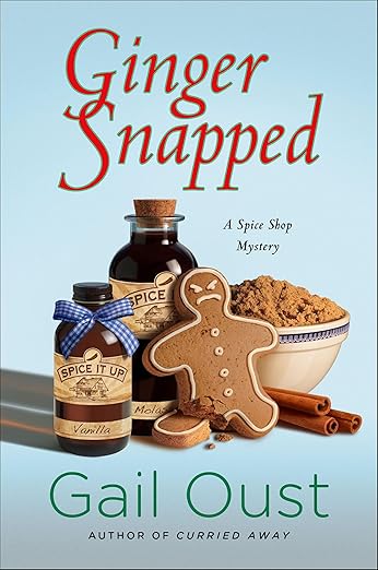 Ginger Snapped (Spice Shop Mystery Series Book 5)