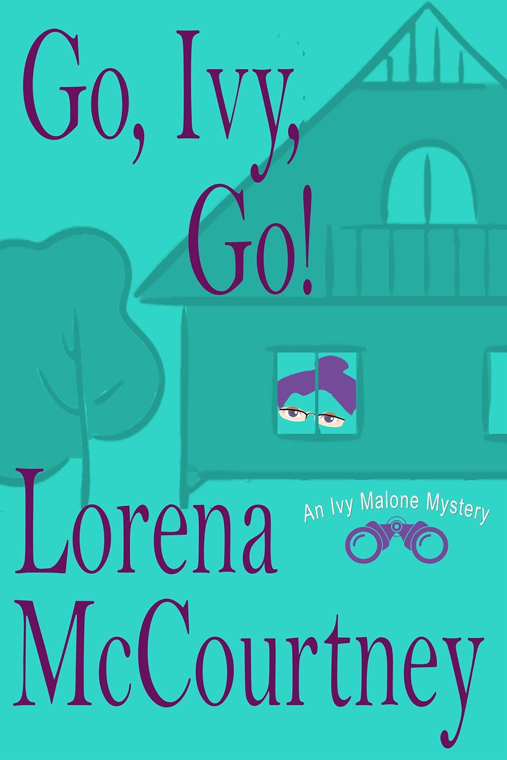 Go, Ivy, Go!: Ivy Malone Mysteries, Book 5 (An Ivy Malone Mystery)