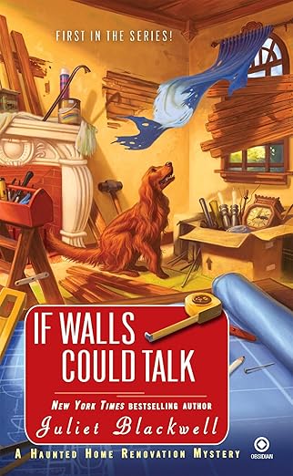 If Walls Could Talk: A Haunted Home Renovation Mystery