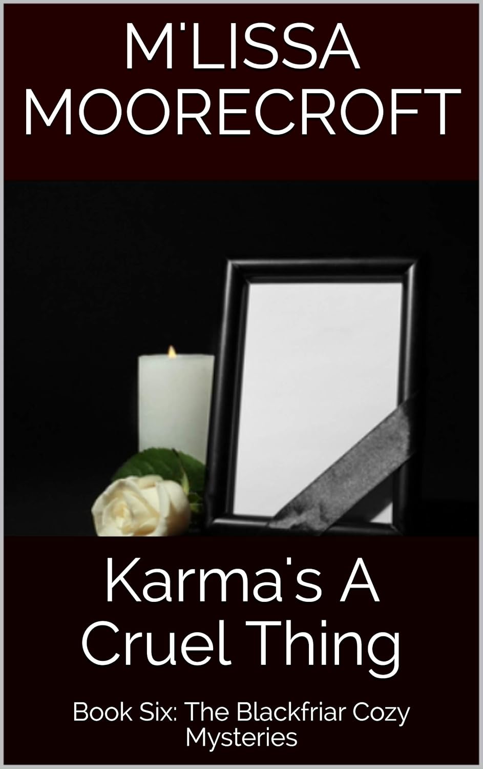 Karma’s A Cruel Thing: Book Six: The Blackfriar Cozy Mysteries