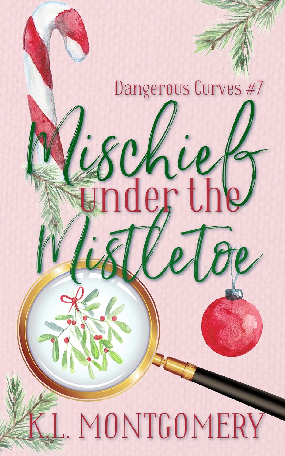 Mischief Under the Mistletoe: A Cozy Christian Mystery (Dangerous Curves Book 7)