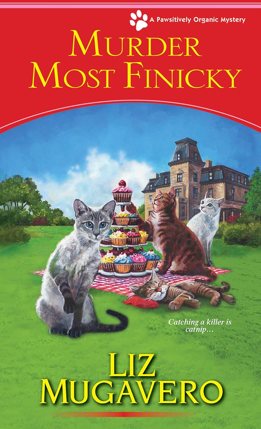 Murder Most Finicky (A Pawsitively Organic Mystery Book 4)