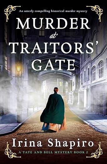 Murder at Traitors’ Gate: An utterly compelling historical murder mystery (A Tate and Bell Mystery Book 2)