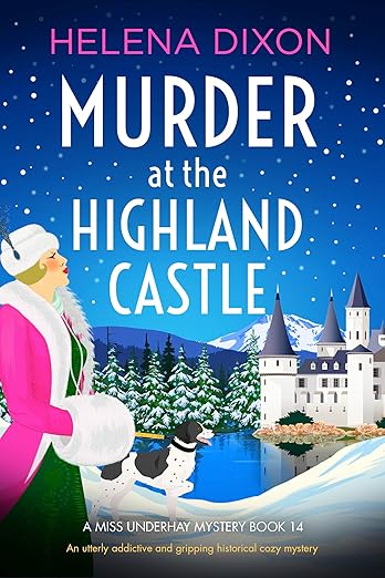 Murder at the Highland Castle: An utterly addictive and gripping historical cozy mystery (A Miss Underhay Mystery Book 14)