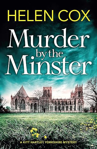 Murder by the Minster: for fans of page-turning cosy crime mysteries (The Kitt Hartley Yorkshire Mysteries Book 1)