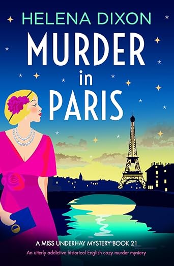 Murder in Paris: An utterly addictive historical English cozy murder mystery (A Miss Underhay Mystery Book 21)
