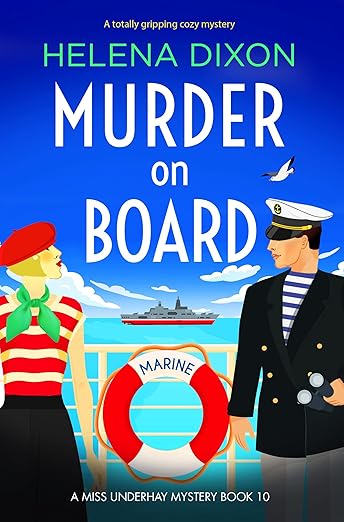 Murder on Board: A totally gripping cozy mystery (A Miss Underhay Mystery Book 10)