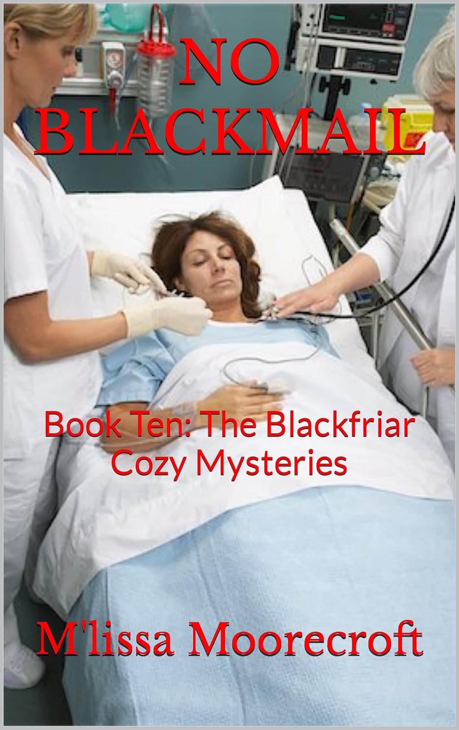 NO BLACKMAIL: Book Ten: The Blackfriar Cozy Mysteries