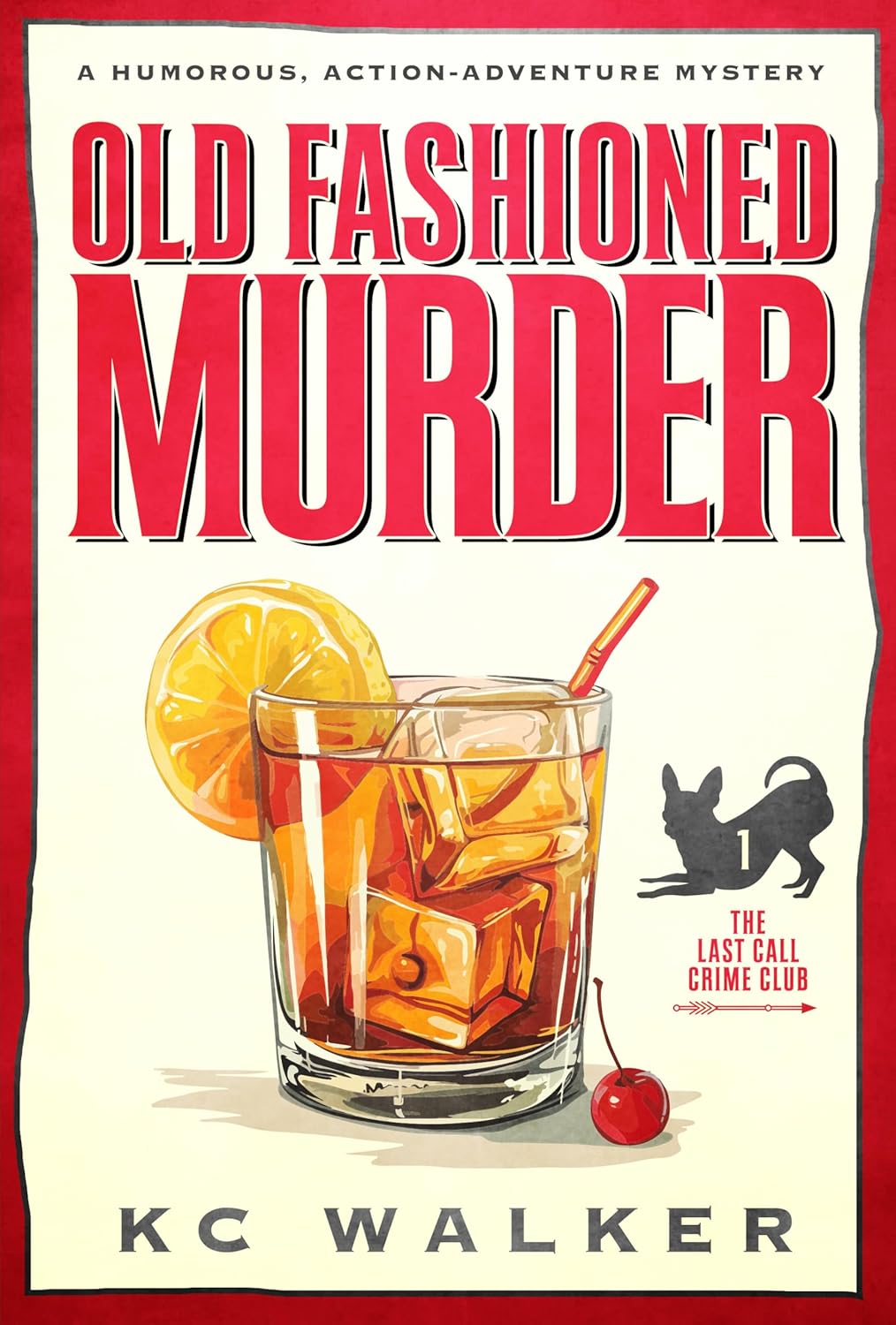 Old Fashioned Murder: A Humorous, Action-Adventure Mystery (Last Call Crime Club Book 1)