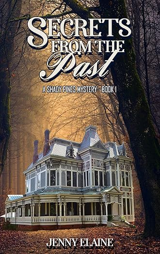 SECRETS FROM THE PAST: A Shady Pines Mystery Novel – Book 1