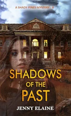 Shadows of the Past: A Shady Pines Mystery Novel – Book 4