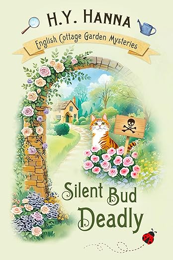 Silent Bud Deadly (English Cottage Garden Mysteries ~ Book 2): a humorous British cozy mystery whodunnit (The English Cottage Garden Mysteries)