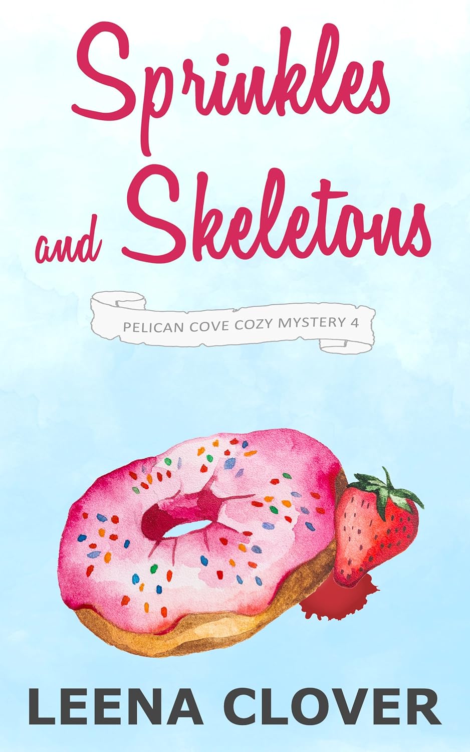 Sprinkles and Skeletons: A Cozy Murder Mystery (Pelican Cove Cozy Mystery Series Book 4)