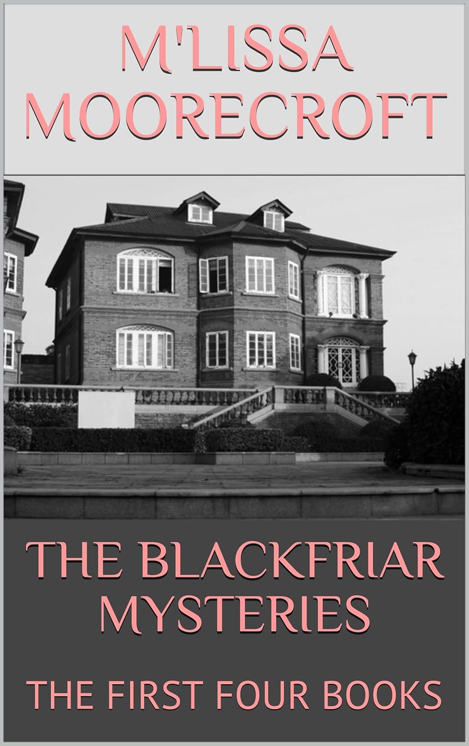THE BLACKFRIAR MYSTERIES: THE FIRST FOUR BOOKS (The Blackfriar Cozy Mysteries Book 12)
