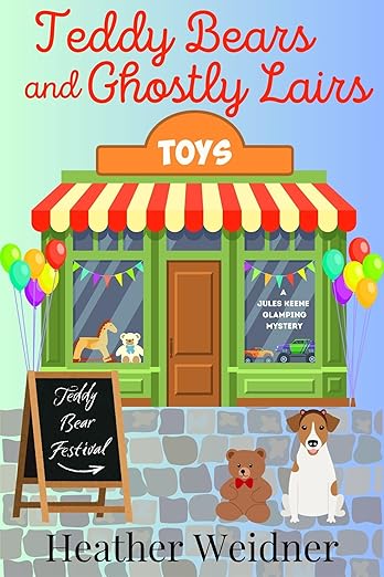 Teddy Bears and Ghostly Lairs: A Jules Keene Glamping Mystery