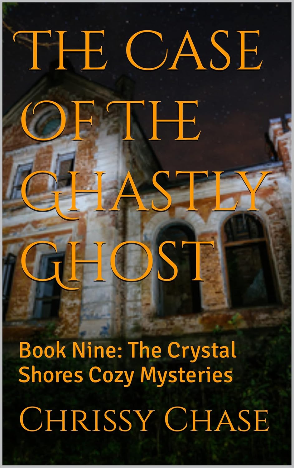 The Case Of The Ghastly Ghost: Book Nine: The Crystal Shores Cozy Mysteries