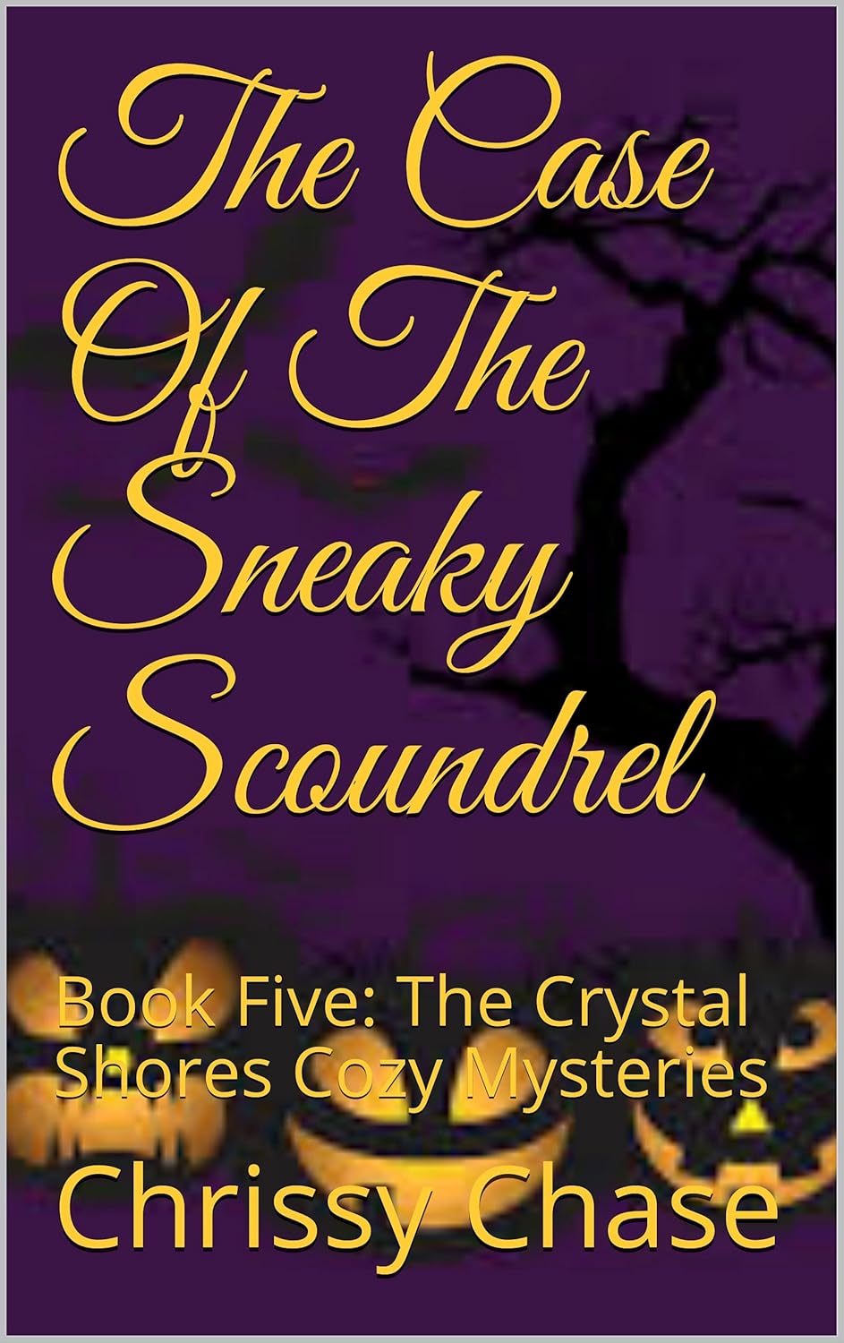 The Case Of The Sneaky Scoundrel: Book Five: The Crystal Shores Cozy Mysteries