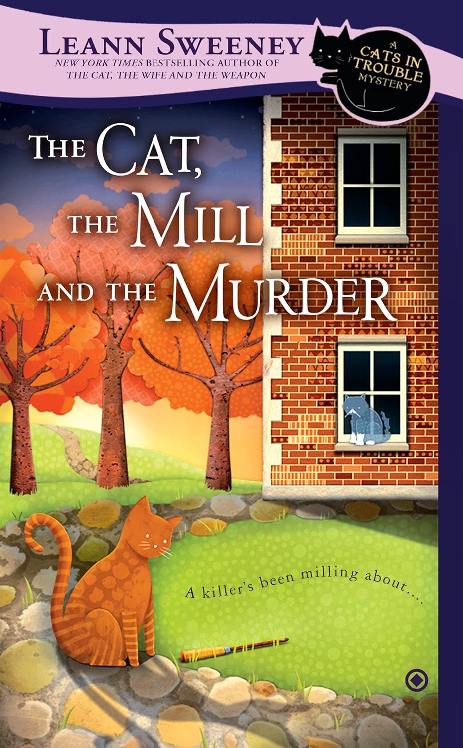 The Cat, the Mill and the Murder: A Cats in Trouble Mystery
