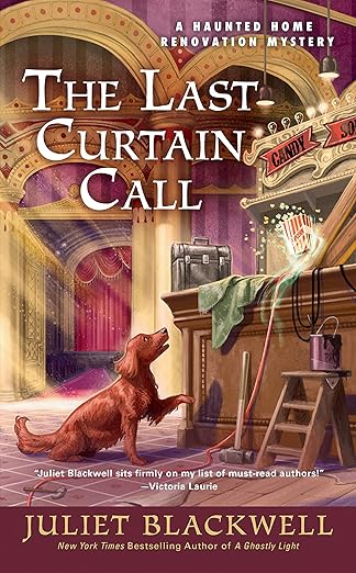 The Last Curtain Call (Haunted Home Renovation Book 8)