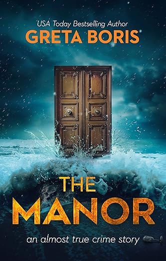 The Manor (An Almost True Crime Story Book 6)