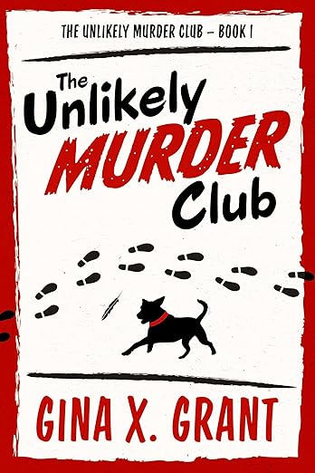 The Unlikely Murder Club: A Humorous Senior Sleuth Cozy Mystery