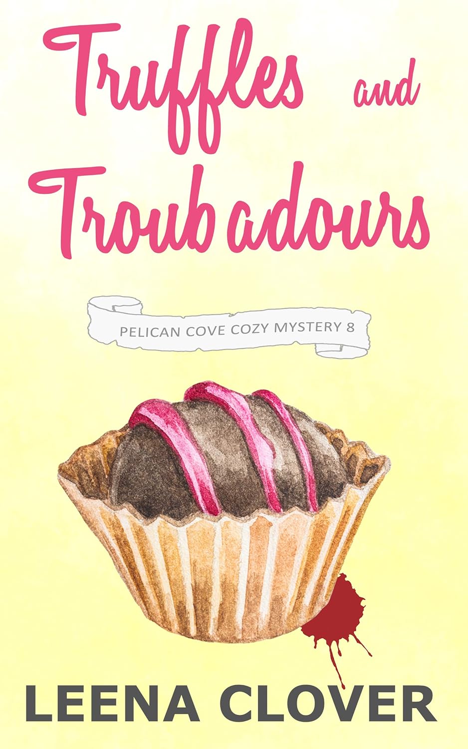 Truffles and Troubadours: A Cozy Murder Mystery (Pelican Cove Cozy Mystery Series Book 8)