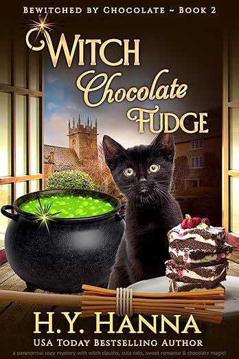 Witch Chocolate Fudge (BEWITCHED BY CHOCOLATE ~ Book 2): a cozy fantasy witch mystery with chocolate magic, found family, slow burn romance, and enchanted … by Chocolate: A Cozy Fantasy Witch Mystery)