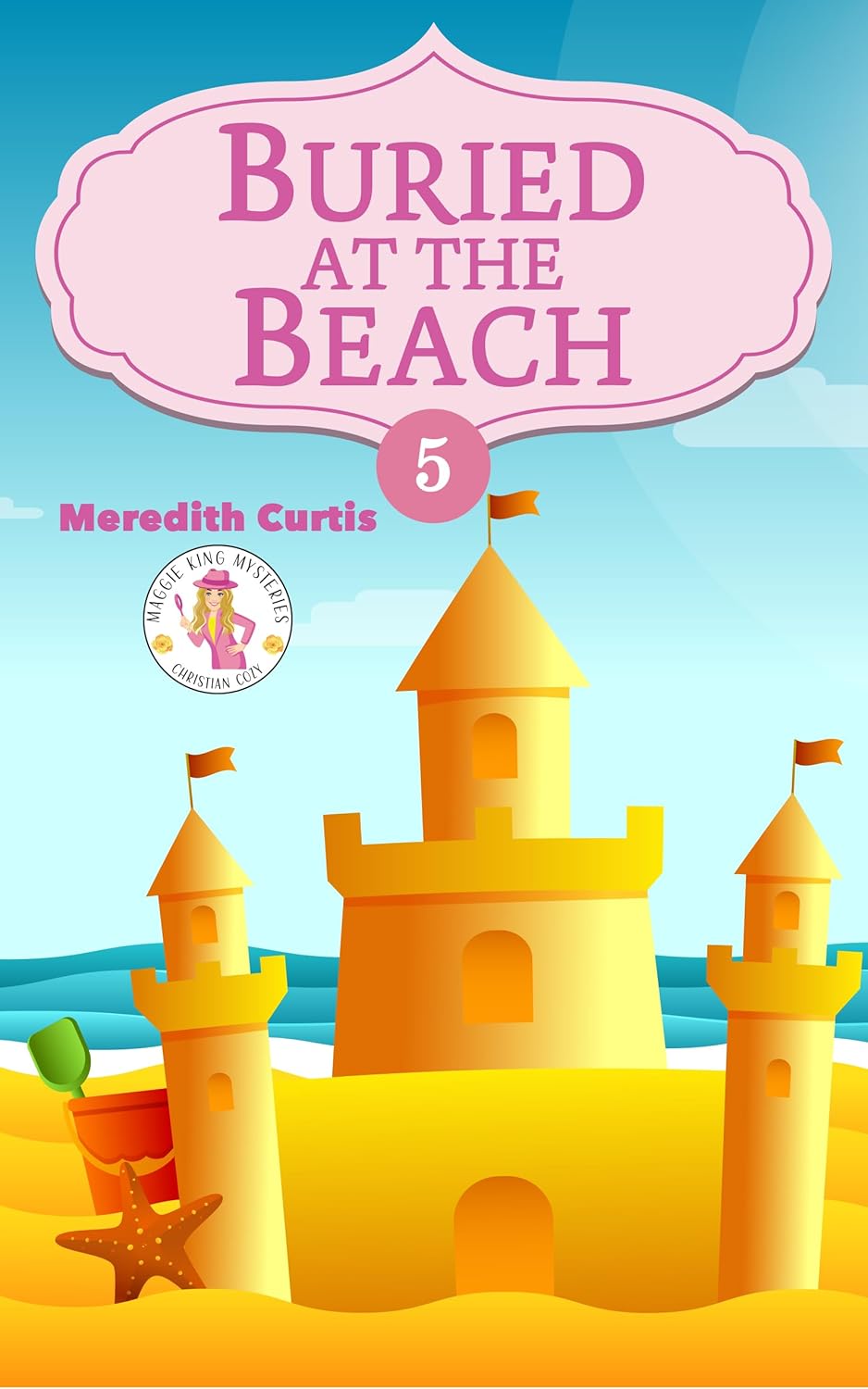 Buried at the Beach (Maggie King Mystery Christian Cozy Book 5)