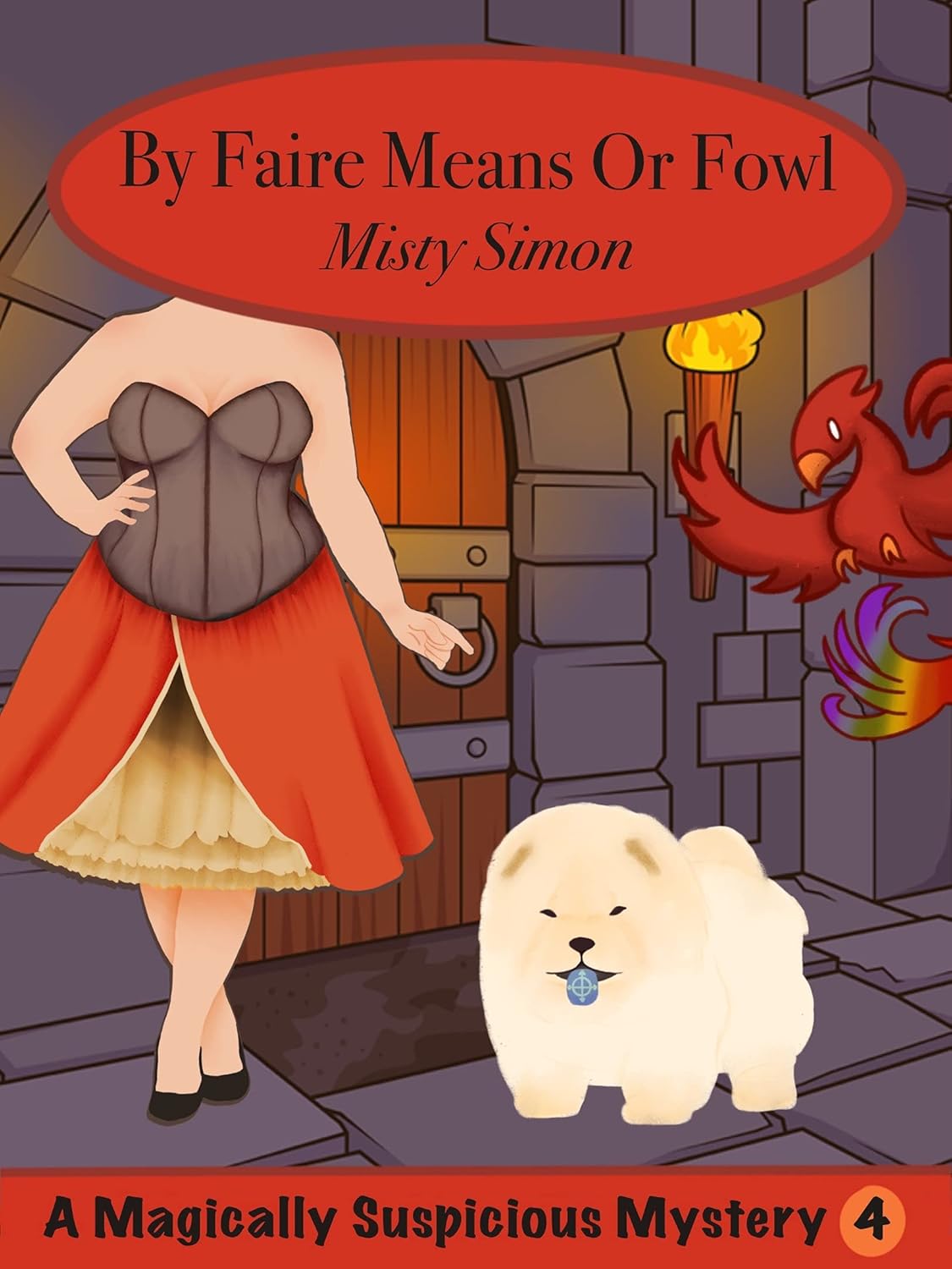 By Faire Means or Fowl: Magically Suspicious Book 4 (Magically Suspicious Mysteries)