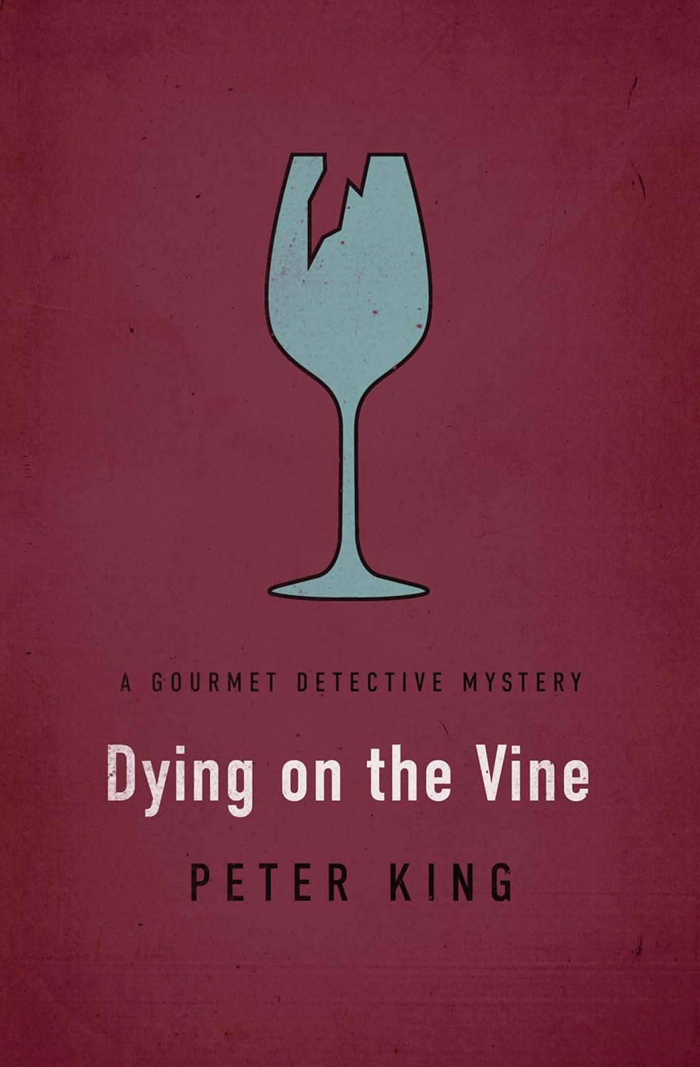 Dying on the Vine (The Gourmet Detective Mysteries Book 3)