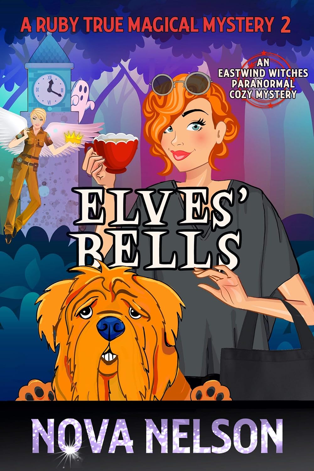 Elves’ Bells: An Eastwind Witches Paranormal Cozy Mystery (A Ruby True Magical Mystery Book 2)