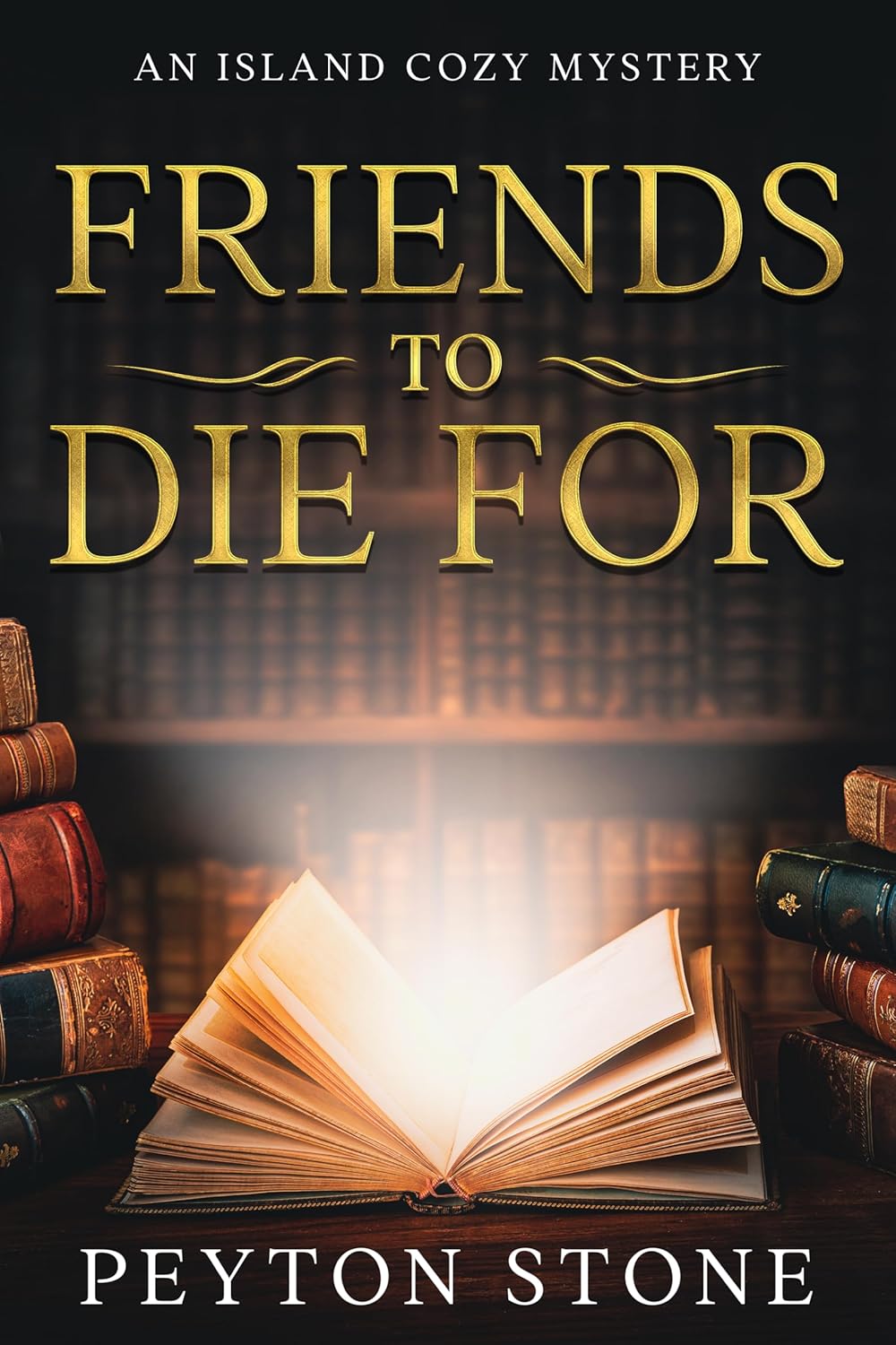 Friends To Die For: An Island Cozy Mystery (A Island Cozy Mystery Book Series 2)