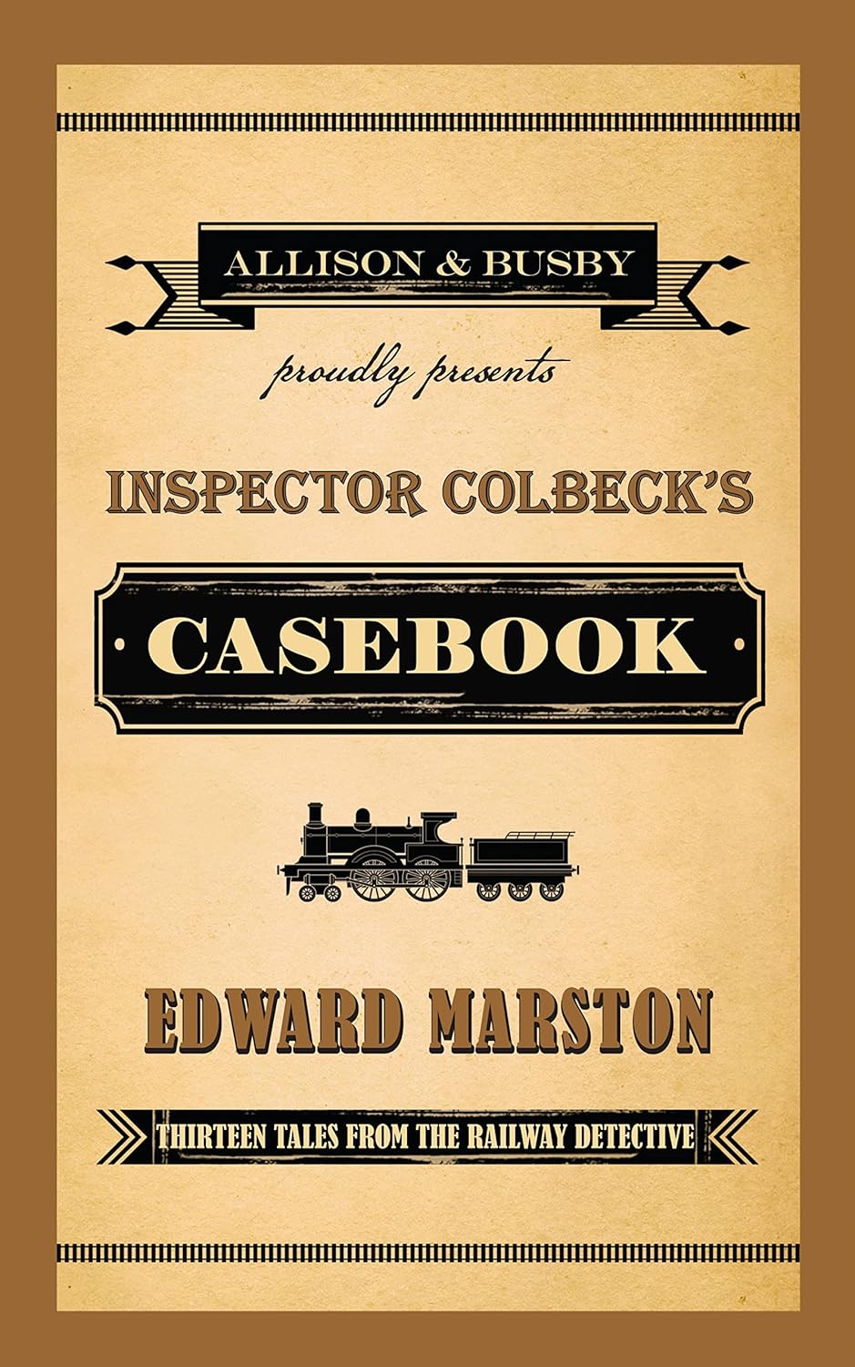 Inspector Colbeck’s Casebook: Thirteen Tales from the Railway Detective