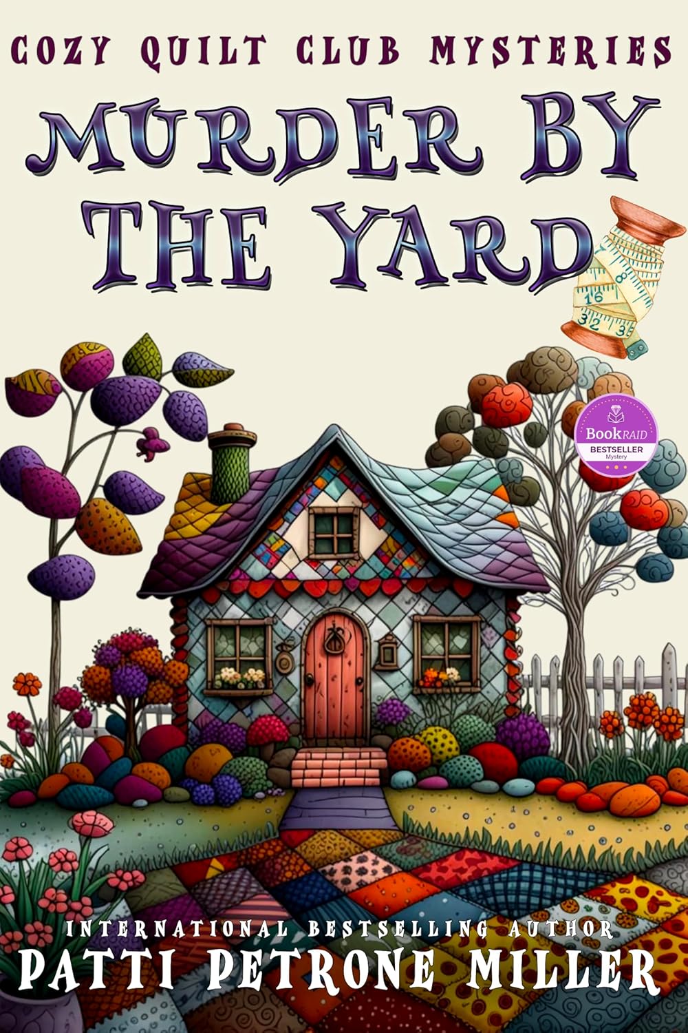 MURDER BY THE YARD: A QUILT SHOPPE COZY MYSTERY (COZY QUILT CLUB MYSTERIES)