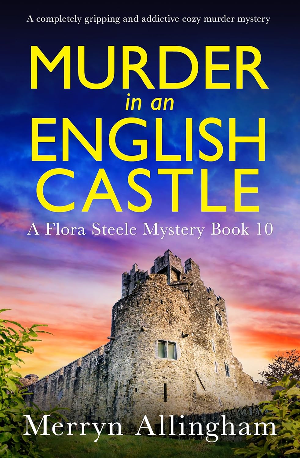 Murder in an English Castle: A completely gripping and addictive cozy murder mystery (A Flora Steele Mystery Book 10)