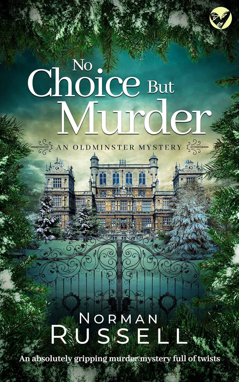 NO CHOICE BUT MURDER an absolutely gripping murder mystery full of twists (The Oldminster Mysteries Book 4)