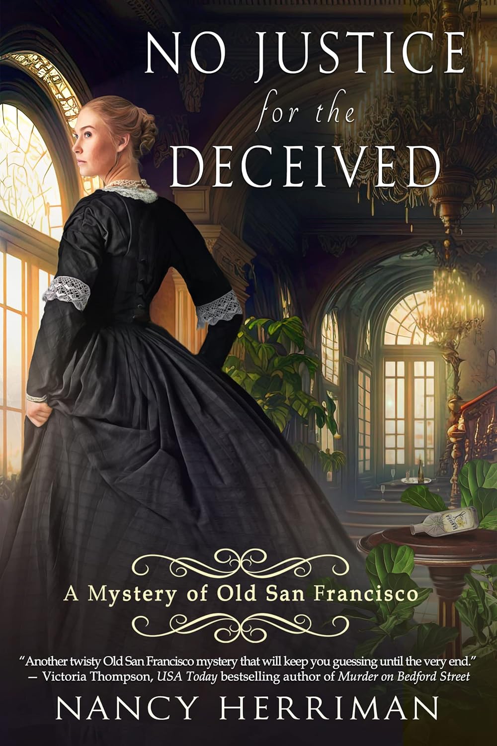 No Justice for the Deceived: A Mystery of Old San Francisco #6
