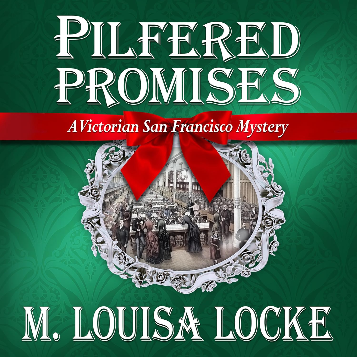 Pilfered Promises: A Victorian San Francisco Mystery: Victorian San Francisco Mysteries, Book 5
