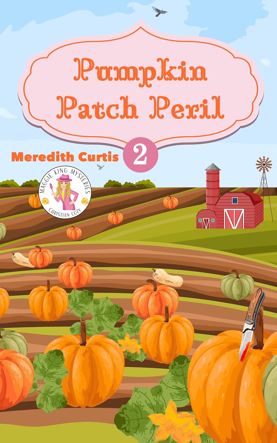 Pumpkin Patch Peril (Maggie King Mystery Christian Cozy Book 2)