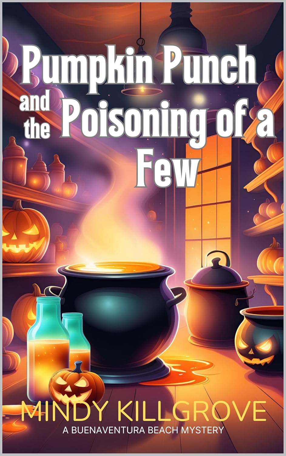 Pumpkin Punch and the Poisoning of a Few (The Buenaventura Beach Mystery Series Book 4)