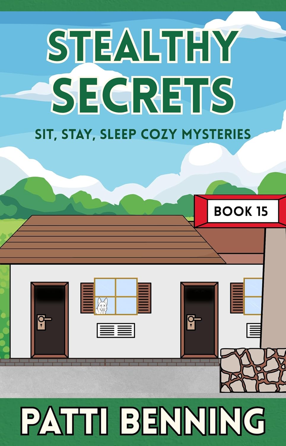 STEALTHY SECRETS (Sit, Stay, Sleep Cozy Mysteries Book 15)