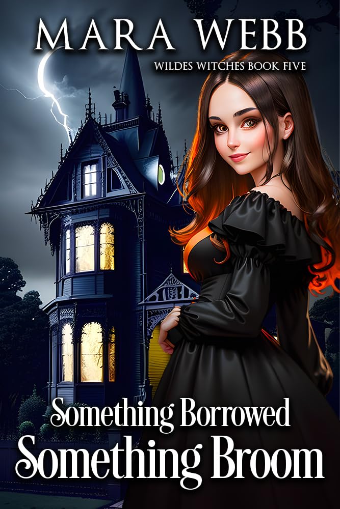 Something Borrowed, Something Broom (A Wildes Witches Paranormal Cozy Mystery Book 5)