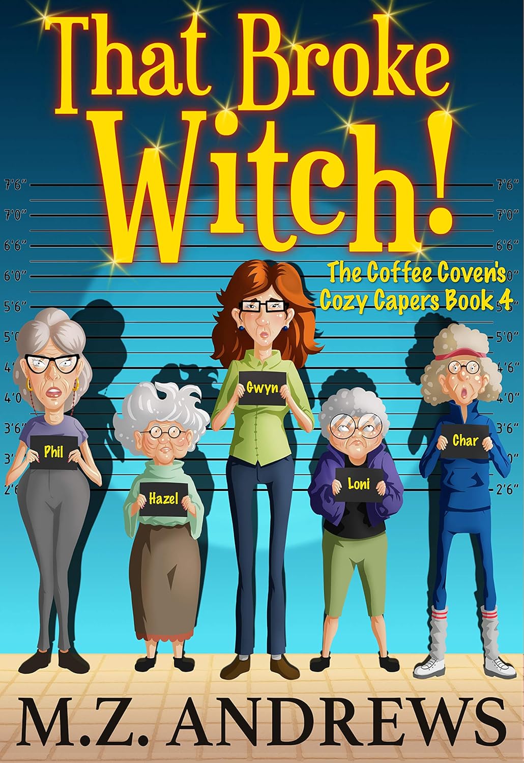 That Broke Witch!: The Coffee Coven’s Cozy Capers