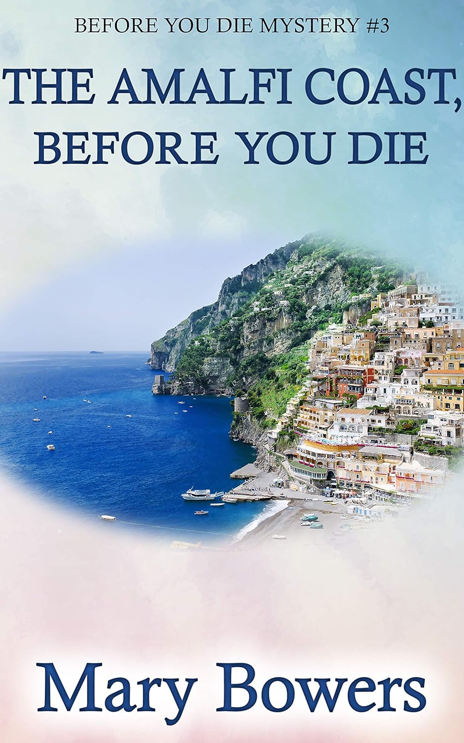 The Amalfi Coast, Before You Die (Before You Die Mystery Book 3)