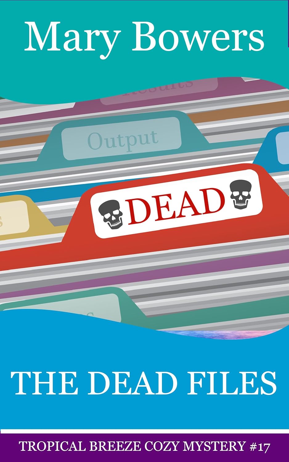 The Dead Files (Tropical Breeze Cozy Mystery Book 17)