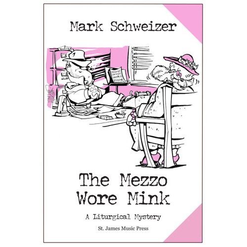 The Mezzo Wore Mink (The Liturgical Mysteries Book 6)