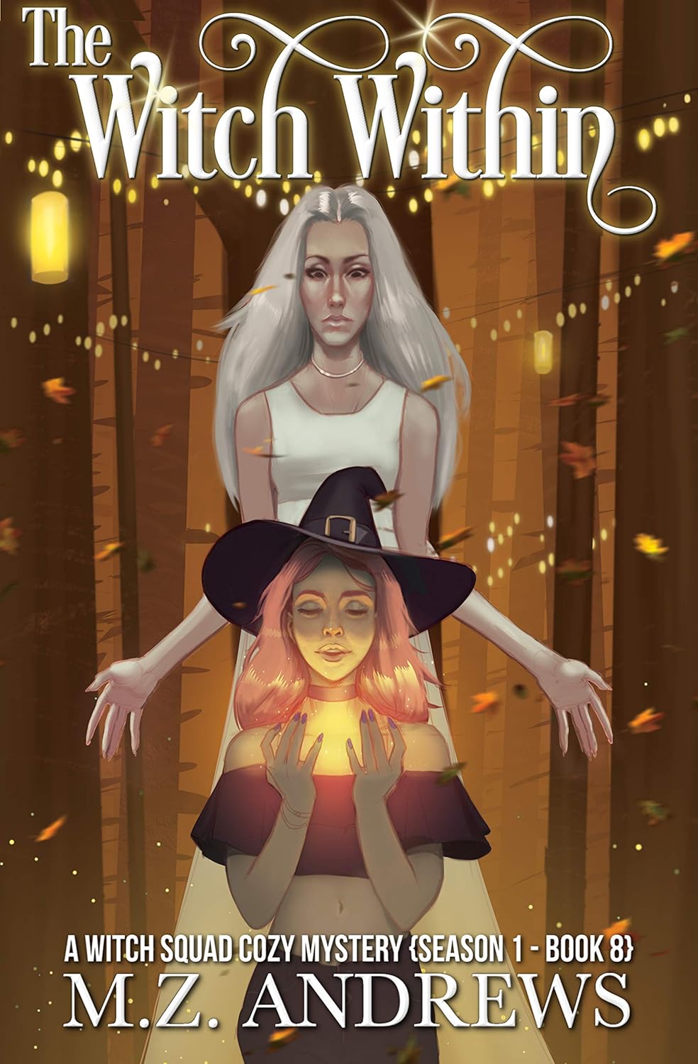 The Witch Within: A Witch Squad Cozy Mystery #8 (The Witch Squad Cozy Mystery Series)